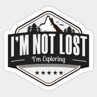 I'm Not Lost I'm Exploring Sticker